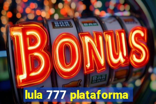 lula 777 plataforma